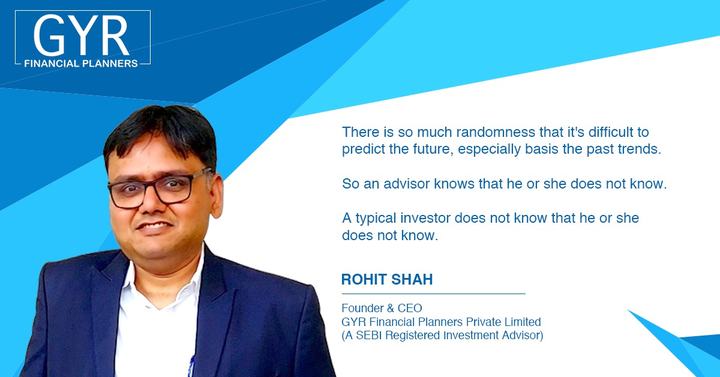 GYR creative quoting Rohit Shah on how much randomness there is in markets, and why it is hard to predict the future from past trends.